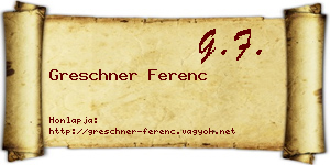Greschner Ferenc névjegykártya